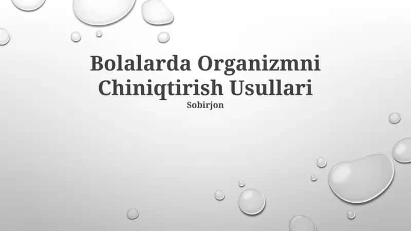 Bolalarda Organizmni Chiniqtirish Usullari 1