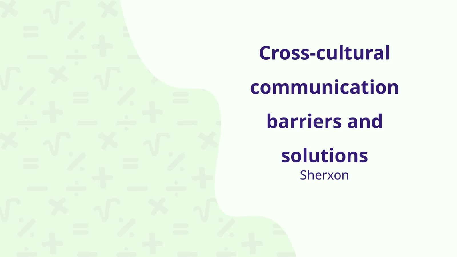 Cross-cultural communication barriers and solutions 1