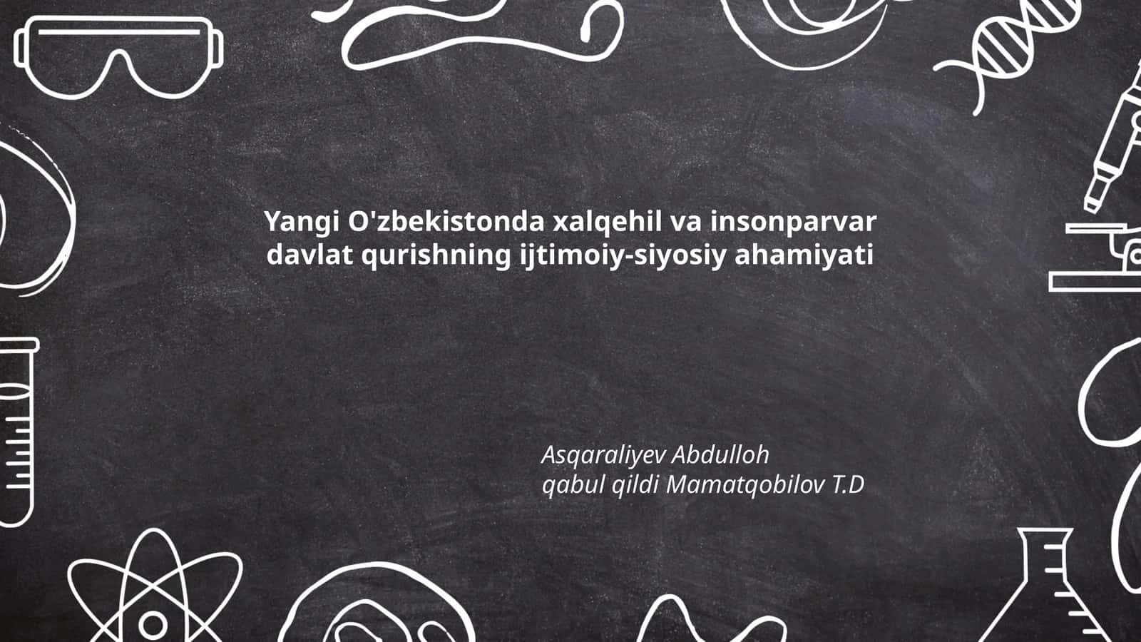 Yangi O'zbekistonda xalqehil va insonparvar davlat qurishning ijtimoiy-siyosiy ahamiyati 1