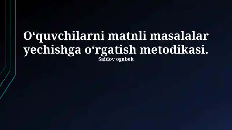 Matеmatikaviy matn masalalarni yechishga o'rgatish metodikasi