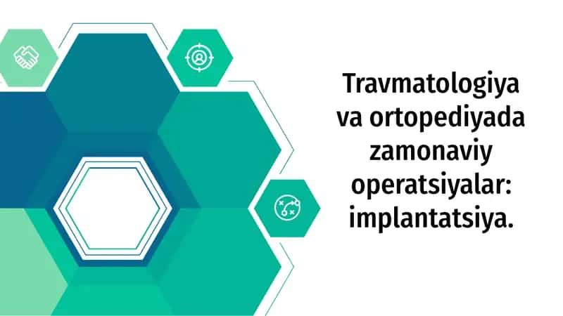 Travmatologiya va ortopediyada zamonaviy operatsiyalar: implantatsiya. 1