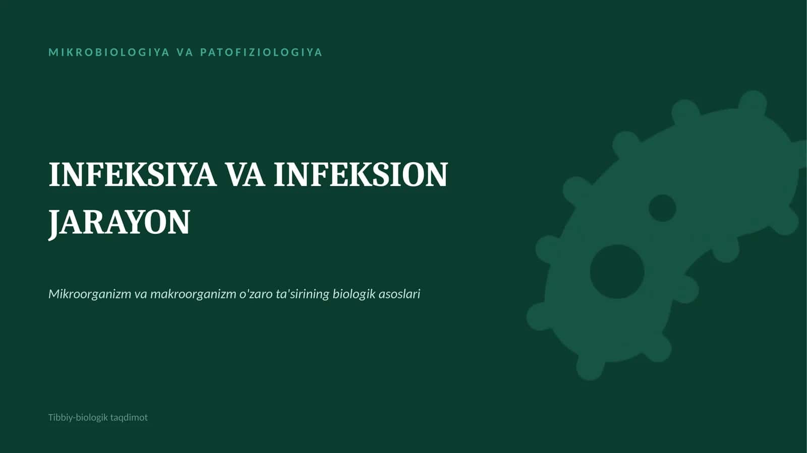 MIKROBIOLOGIYA VA PATOFIZIOLOGIYA. infeksiya va infeksion jarayon 1