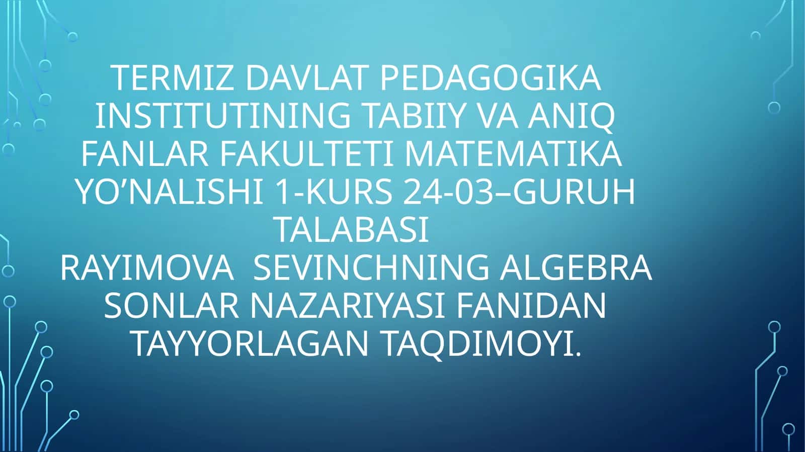 ALGEBRA SONLAR NAZARIYASI FANIDAN TAYYORLAGAN TAQDIMOYI. MAVZU-ALGEBRANING ASOSIY TEOREMASI 1