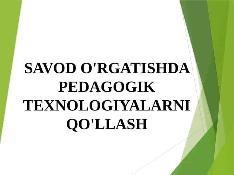 SAVOD O'RGATISHDA PEDAGOGIK TEXNOLOGIYALARNI QO'LLASH 1