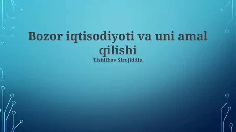 Bozor iqtisodiyoti va uni amal qilishi 1
