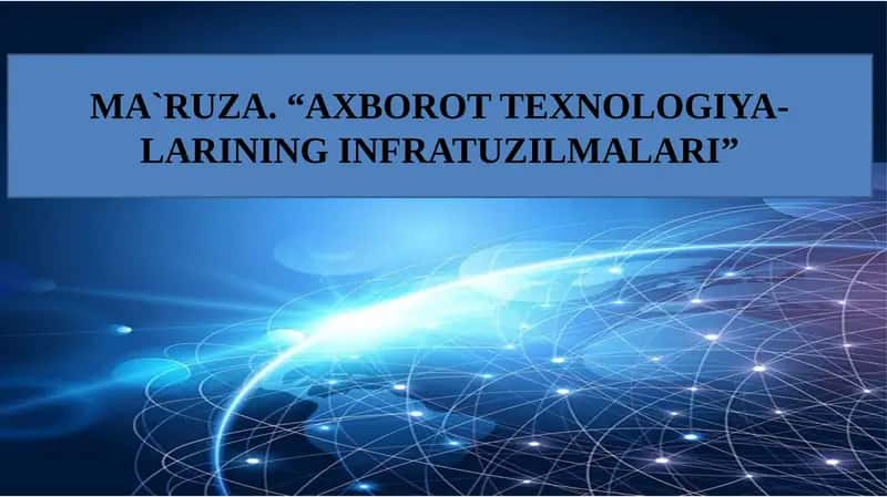 AXBOROT TEXNOLOGIYA-LARINING INFRATUZILMALARI 1