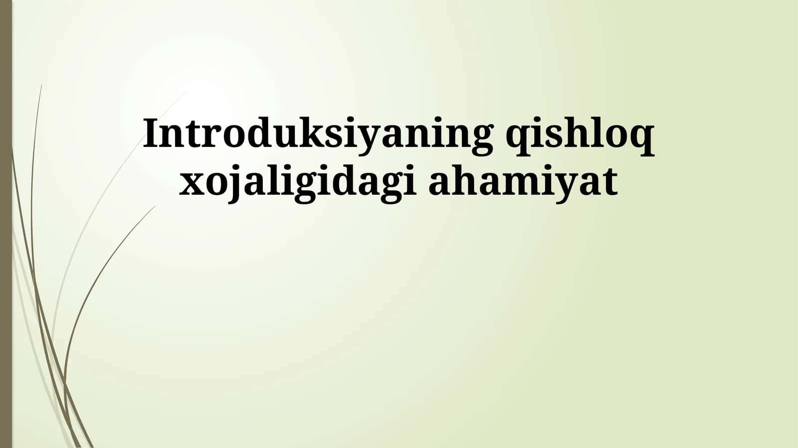 Introduksiyaning qishloq xojaligidagi ahamiyat 1