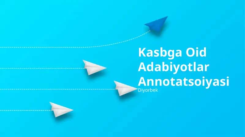 Kasbga Oid Adabiyotlar Annotatsoiyasi 1