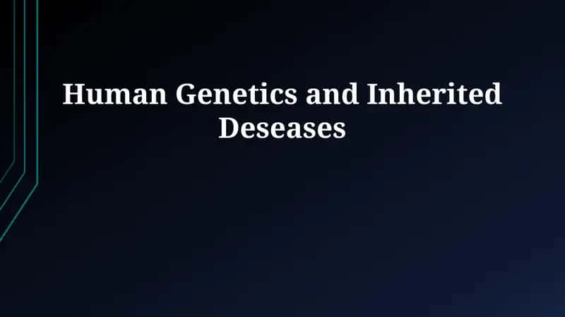 Human Genetics and Inherited Deseases 1