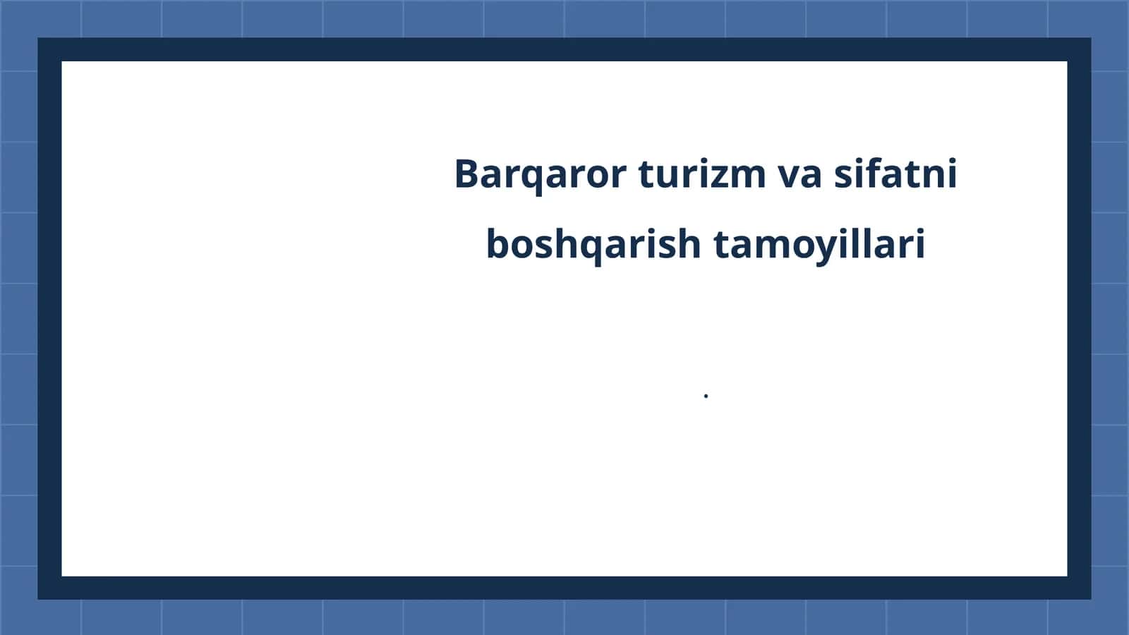 Barqaror turizm va sifatni boshqarish tamoyillari 1