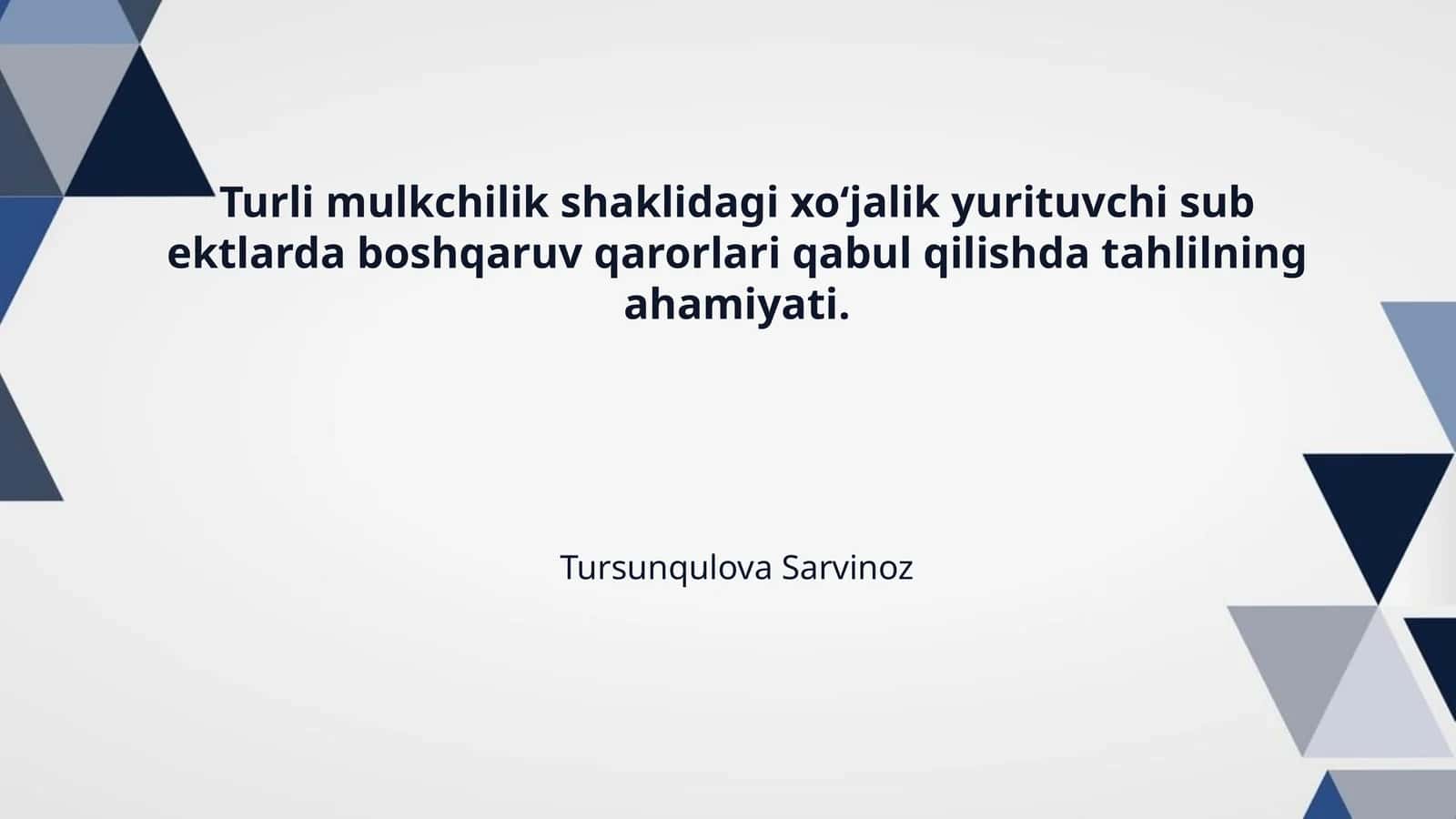 Turli mulkchilik shaklidagi xoʻjalik yurituvchi sub ektlarda boshqaruv qarorlari qabul qilishda tahlilning ahamiyati. 1