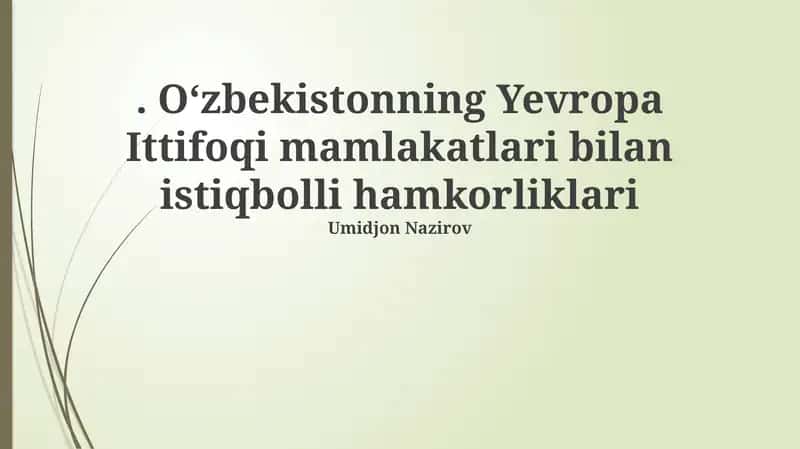 O'zbekistonning Yevropa Ittifoqi mamlakatlari bilan istiqbolli hamkorliklari 1