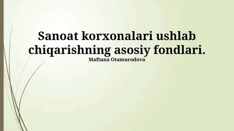 Ishlab chiqarish sanoat korxonalarining asosiy vositalari 1