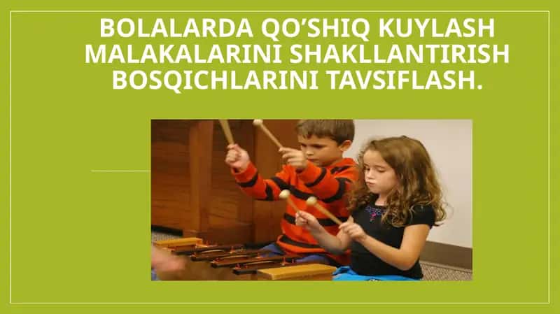 Bolalarda qoʼshiq kuylash malakalarini shakllantirish bosqichlarini tavsiflash 1