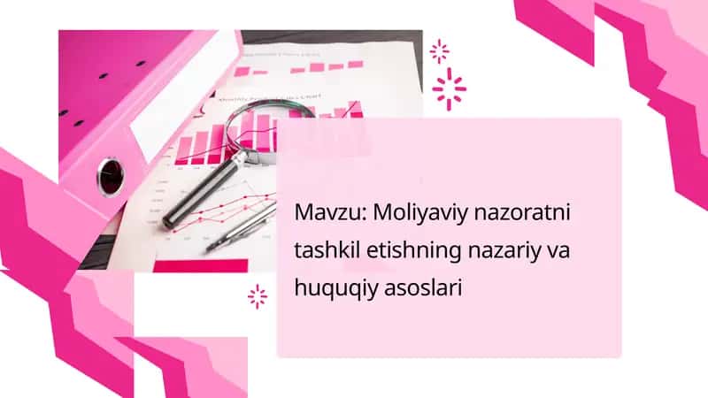 Moliyaviy nazoratni tashkil etishning nazariy va huquqiy asoslari 1