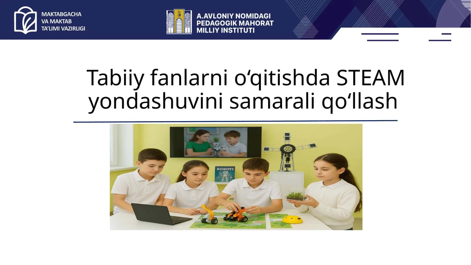 Tabiiy fanlarni o‘qitishda STEAM yondashuvini samarali qo‘llash 1