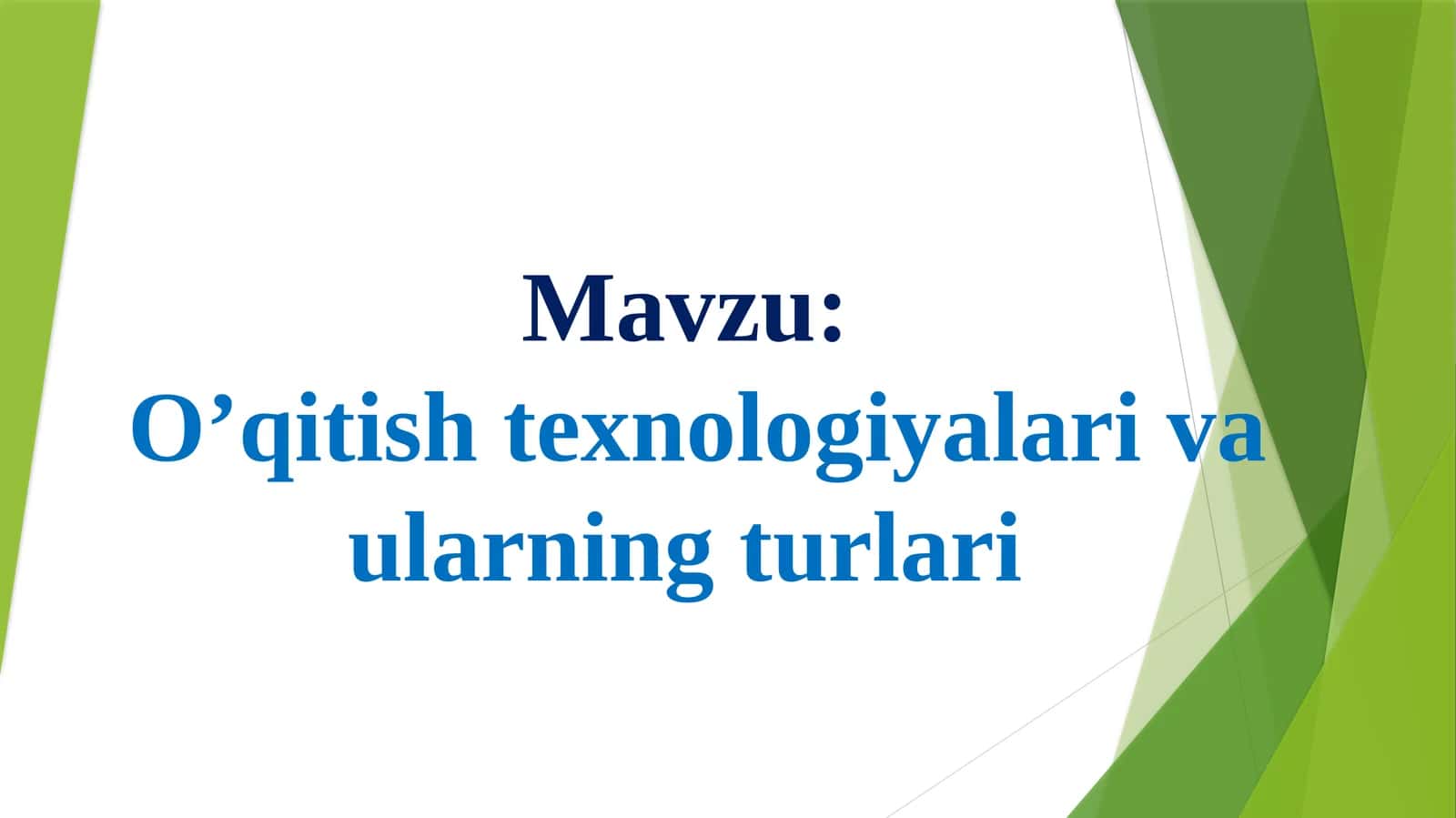 O’qitish texnologiyalari va ularning turlari 1