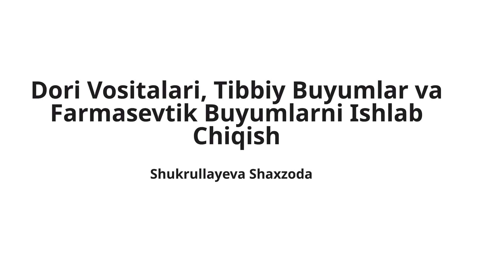 Dori Vositalari, Tibbiy Buyumlar va Farmasevtik Buyumlarni Ishlab Chiqish 1