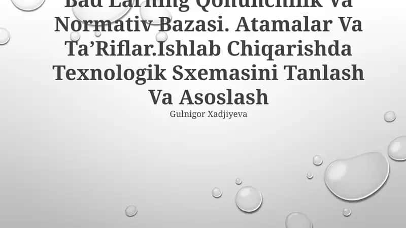 Bad Larning Qonunchilik Va Normativ Bazasi. Atamalar Va Ta’Riflar.Ishlab Chiqarishda Texnologik Sxemasini Tanlash Va Asoslash 1
