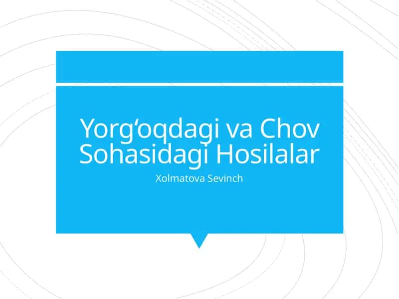 Yorg‘oqdagi va Chov Sohasidagi Hosilalar 1