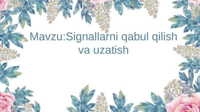 Signallarni qabul qilish va uzatish 1