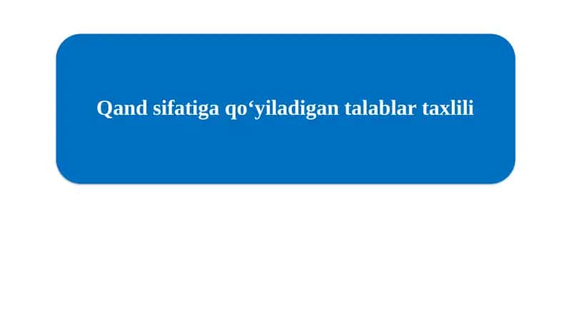 Qand sifatiga qoʻyiladigan talablar taxlili 1