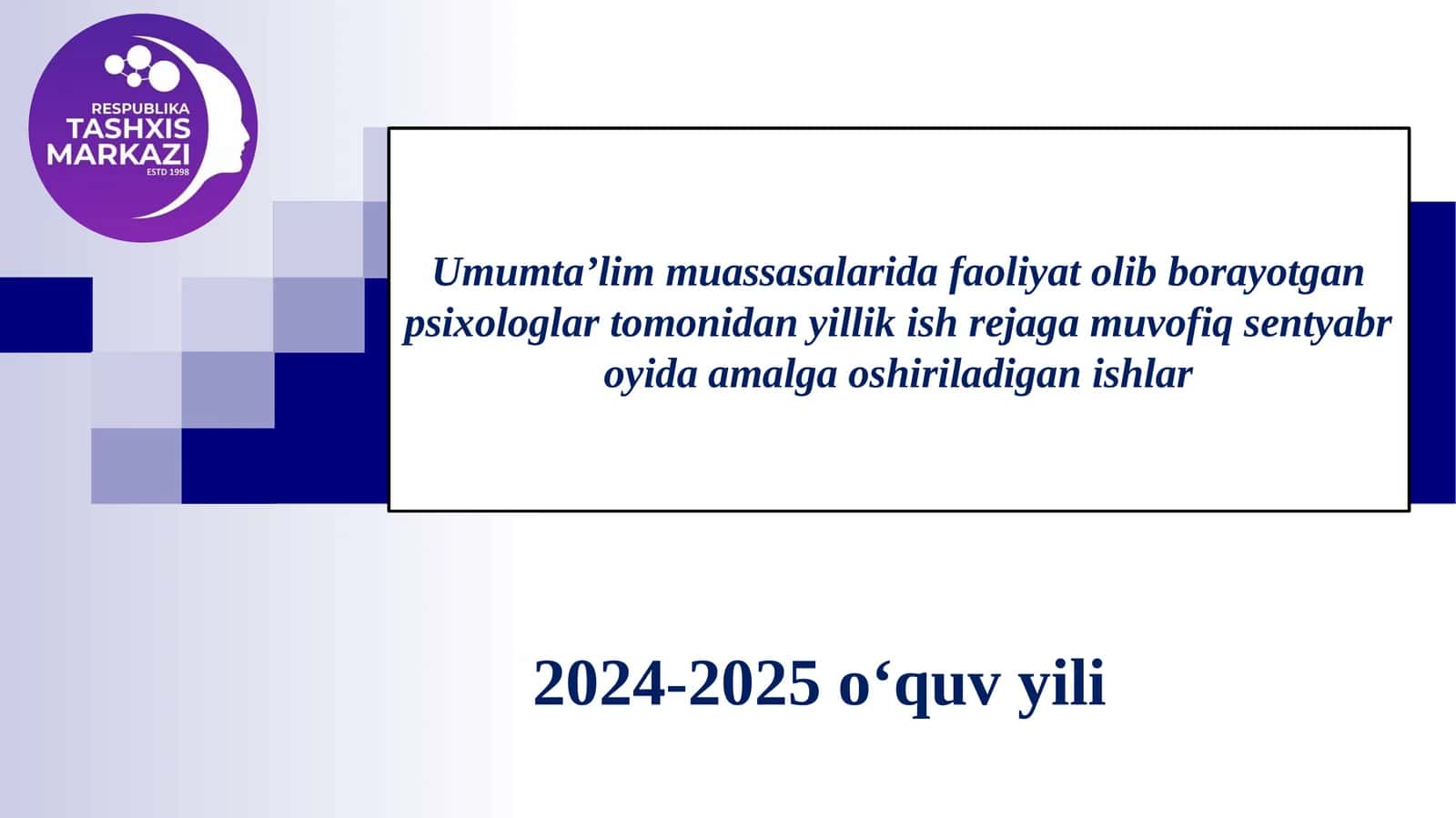 Umumtaʼlim muassasalarida faoliyat olib borayotgan psixologlar tomonidan yillik ish rejaga muvofiq sentyabr oyida amalga oshiriladigan ishlar 1