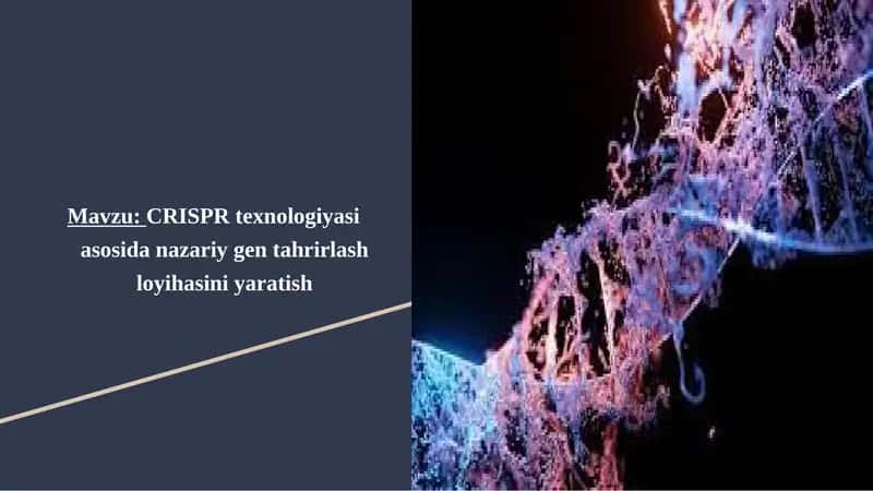 CRISPR texnologiyasi asosida nazariy gen tahrirlash loyihasini yaratish 1