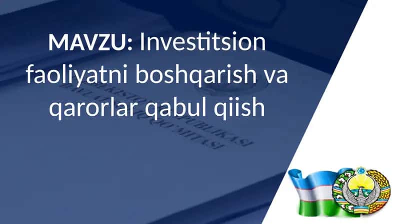 Investitsion faoliyatni boshqarish va qarorlar qabul qiish 1