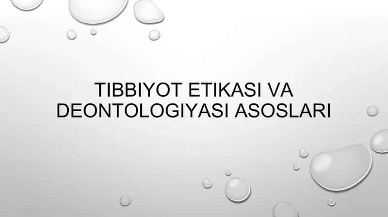 TIBBIYOT ETIKASI VA DEONTOLOGIYASI ASOSLARI 1