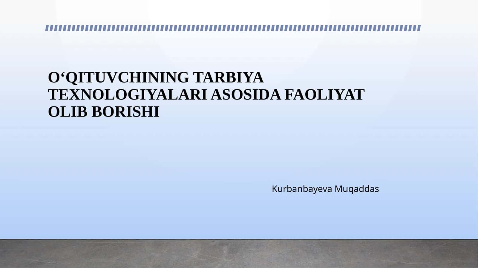 O‘QITUVCHINING TARBIYA TEXNOLOGIYALARI ASOSIDA FAOLIYAT OLIB BORISHI 1