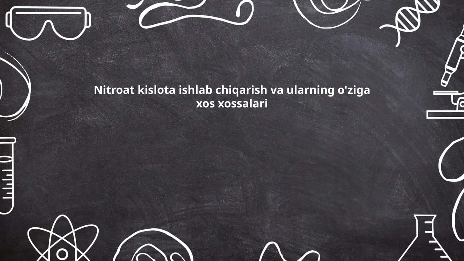 Nitrat Kislota ishlab chiqarish va ularning o'ziga xos xossalari 1
