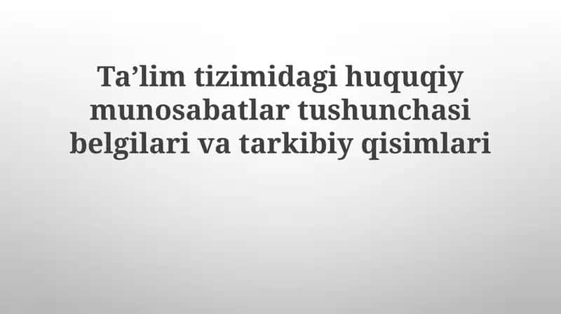 Ta'lim tizimidagi huquqiy munosabatlar tushunchasi 1
