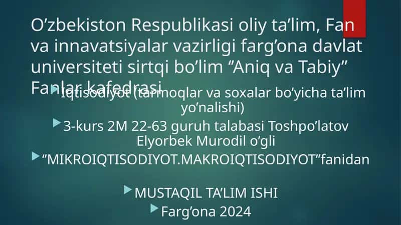 MIKROIQTISODIYOT.MAKROIQTISODIYOT fanidan MUSTAQIL TA’LIM ISHI 1