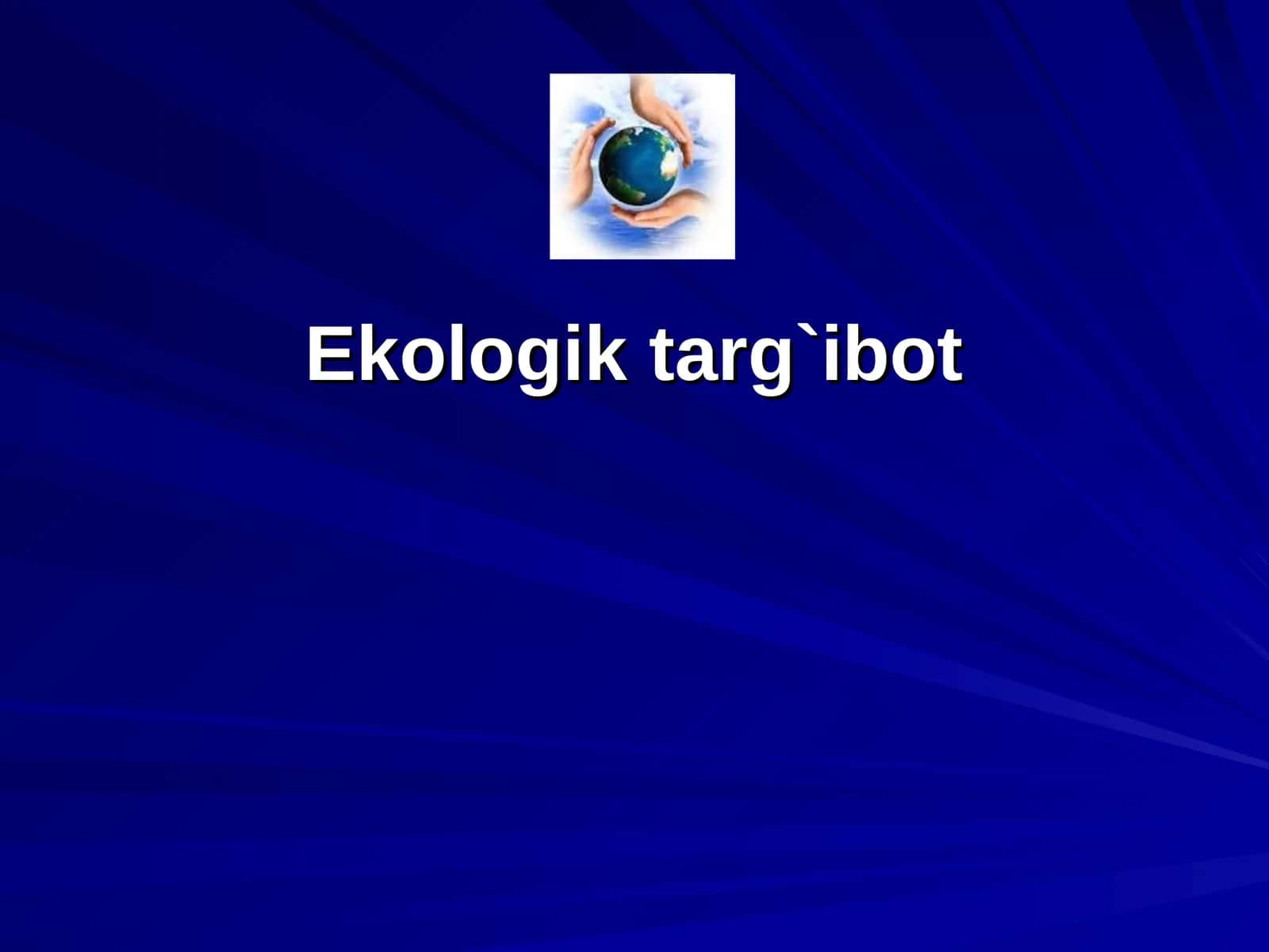 Ekologik targ`ibot 1