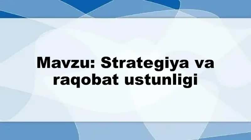 Strategiya va raqobat ustunligi 1