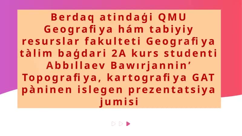 Geografiya tàlim baģdari 2A kurs studenti Abbıllaev BawırjanninʼTopografiya 1