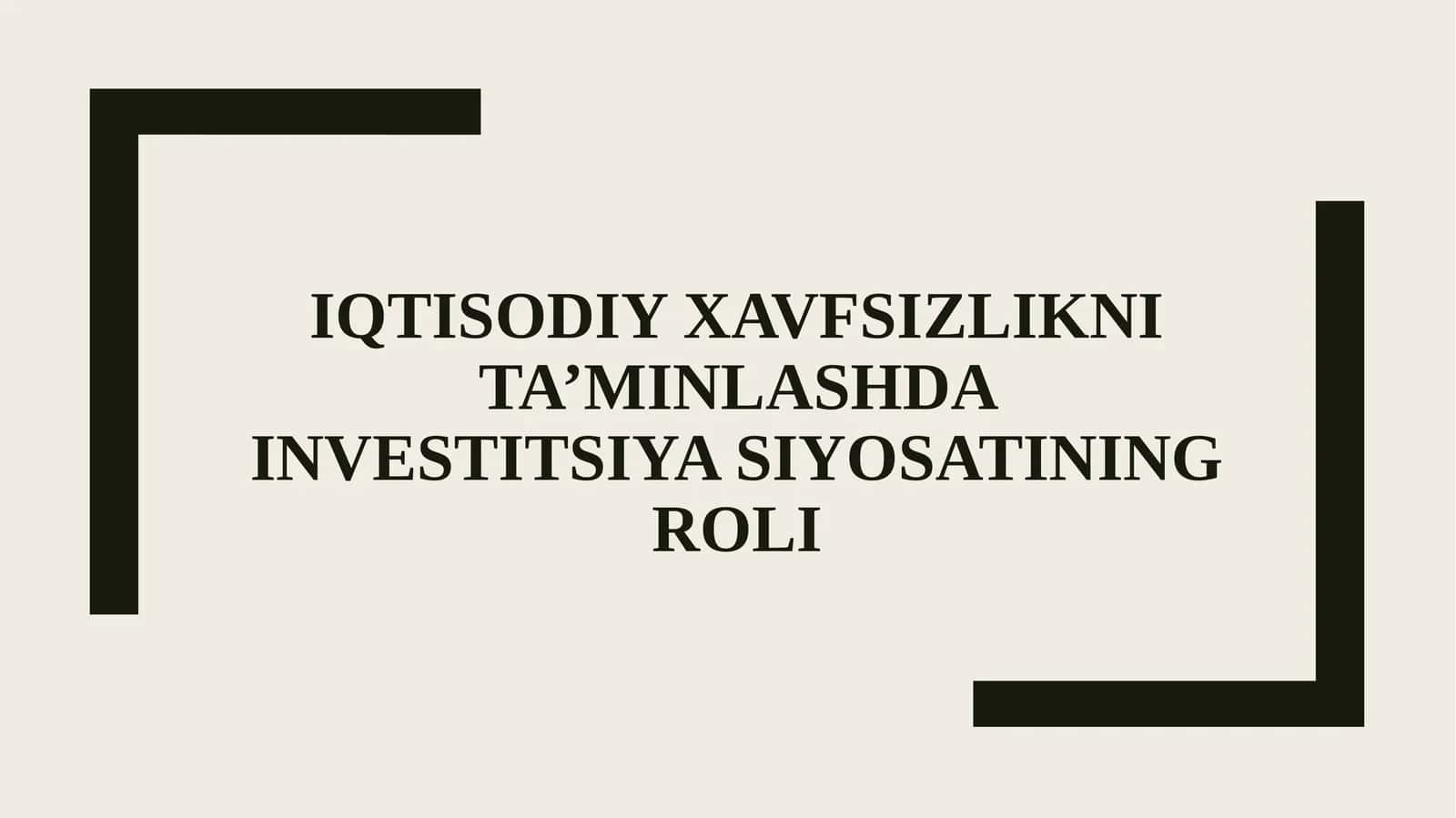 IQTISODIY XAVFSIZLIK VA INVESTITSIYA SIYOSATI 1