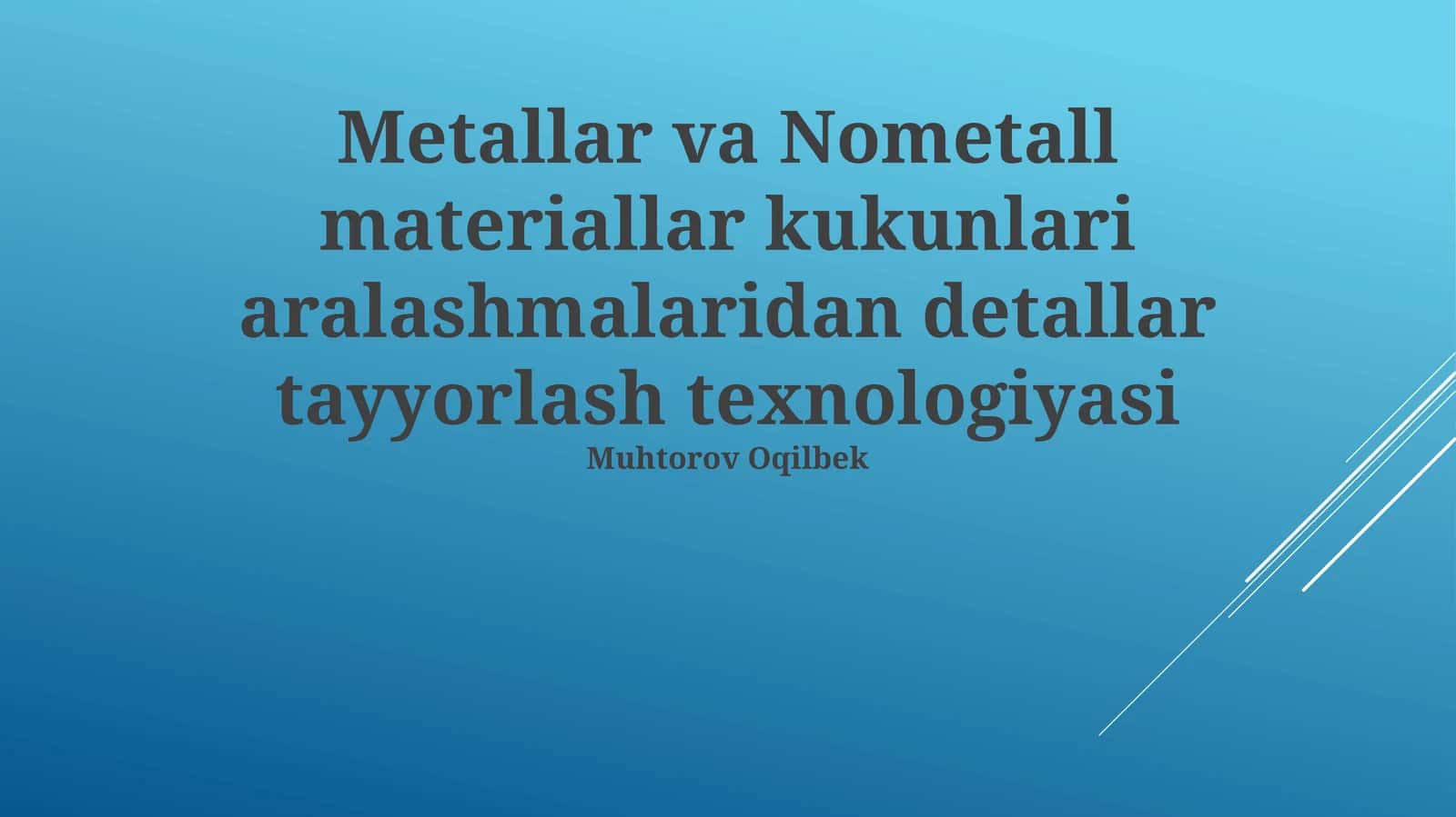 Metallar va Nometall materiallar kukunlari aralashmalaridan detallar tayyorlash texnologiyasi 1