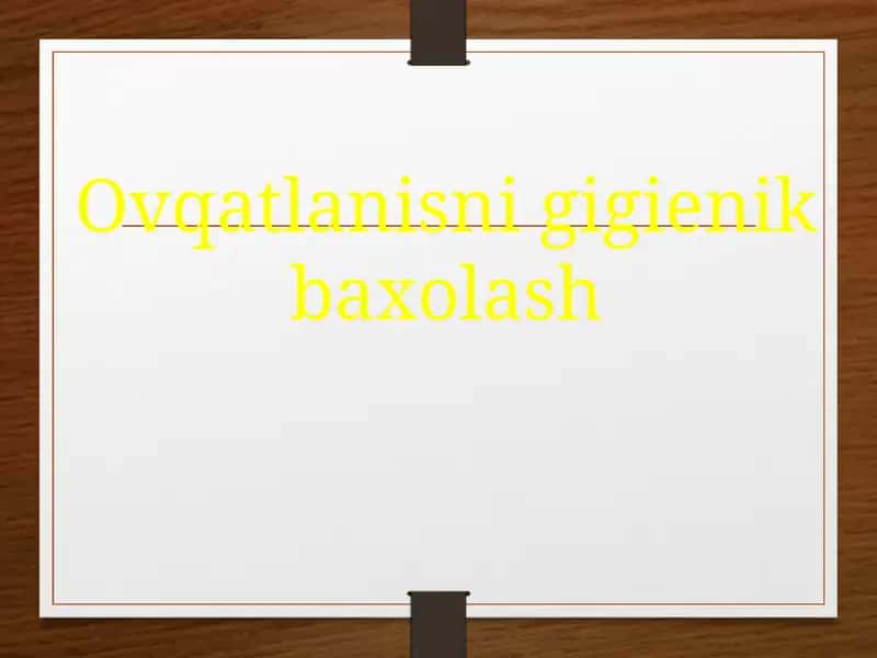 Ovqatlanisni gigienik baxolash 1