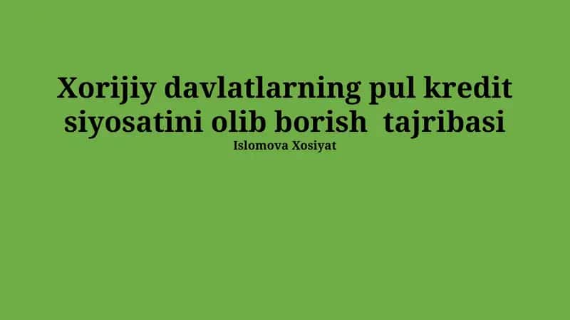 Xorijiy davlatlarning pul kredit siyosatini olib borish tajribasi 1