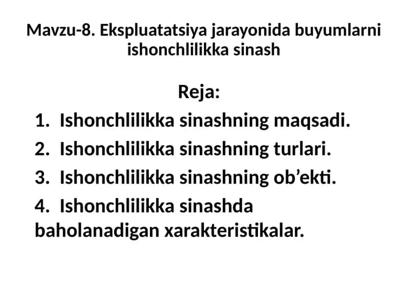 Mavzu-8.Ekspluatatsiyajarayonidabuyumlarniishonchlilikkasinash 1