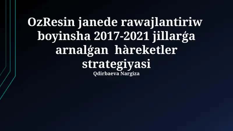OzResin janede rawajlantiriw boyinsha 2017-2021 jillarģa arnalģan hàreketler strategiyasi 1