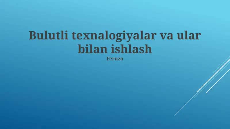 Bulutli texnalogiyalar va ular bilan ishlash 1