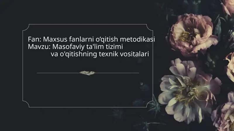 Masofaviy ta'lim tizimi va o'qitishning texnik vositalari 1