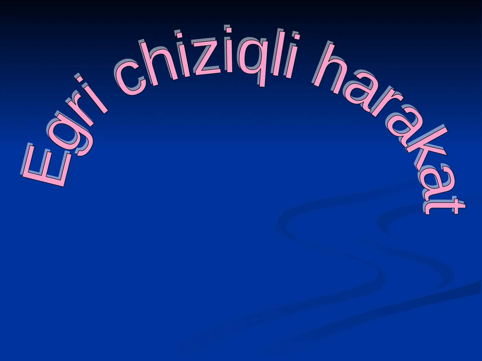 Egri chiziqli harakat 1