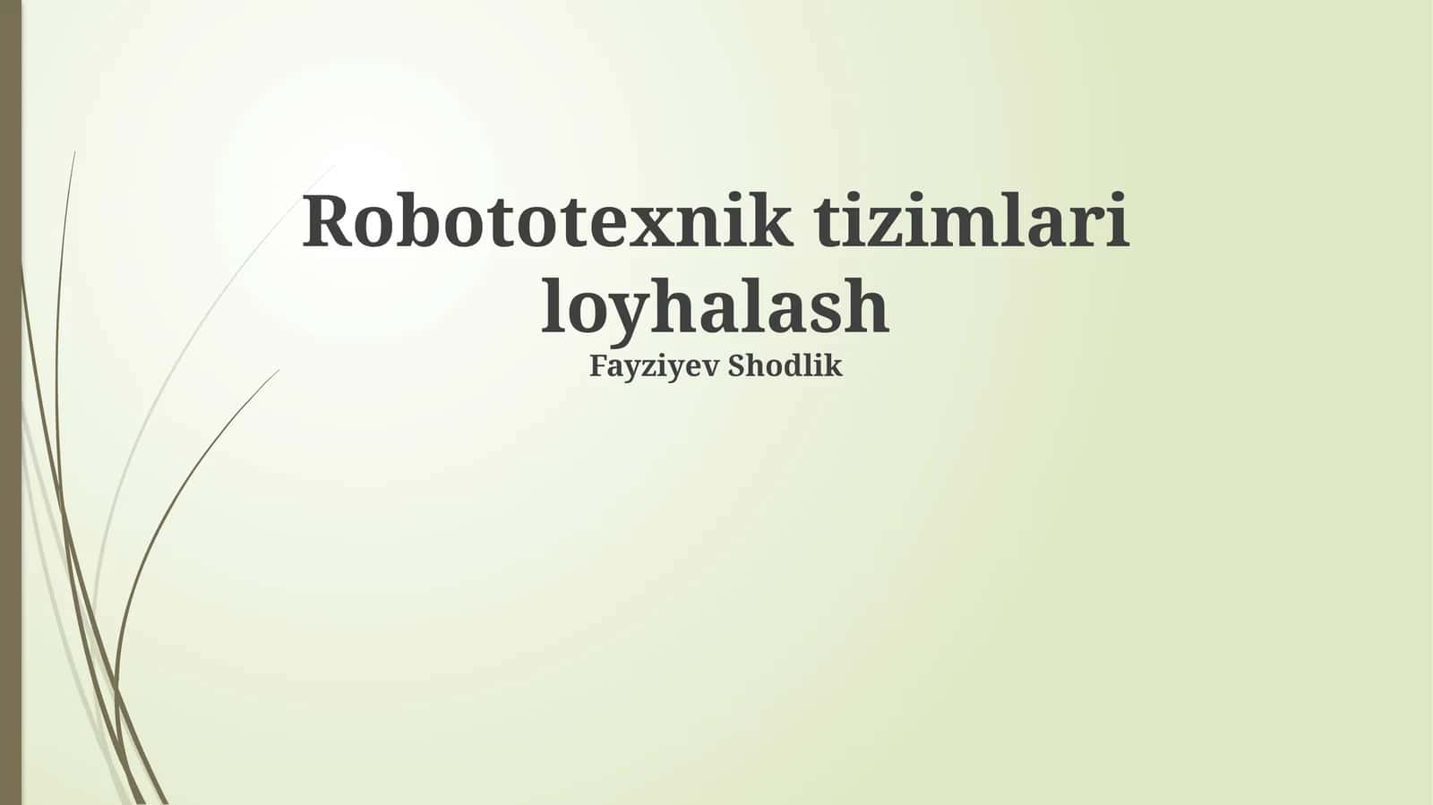 Robototexnik tizimlari loyhalash 1