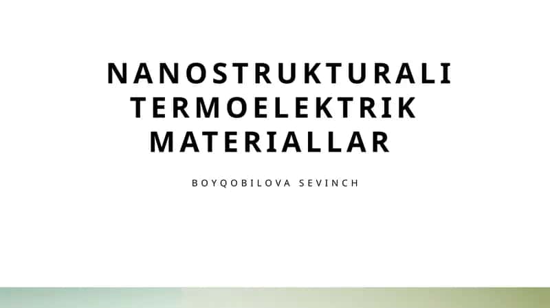 Nanostrukturali termo elektrik materiallar 1