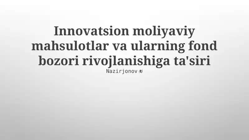 Innovatsion moliyaviy mahsulotlar va ularning fond bozori rivojlanishiga ta'siri 1