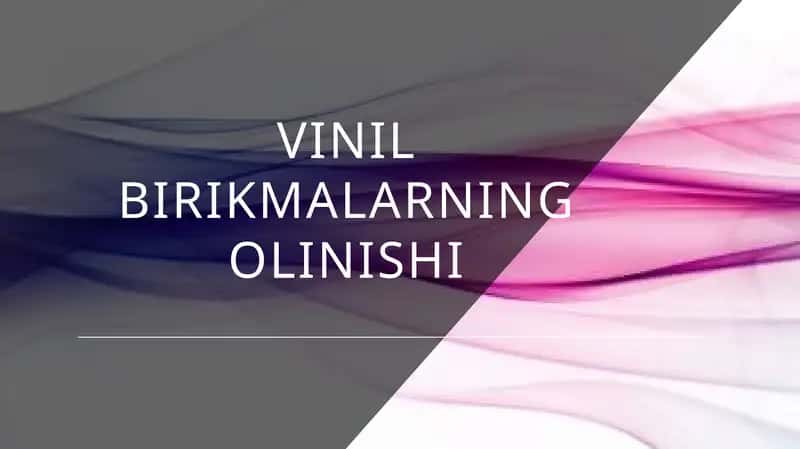 Vinilbirikmalarning olinishi 1
